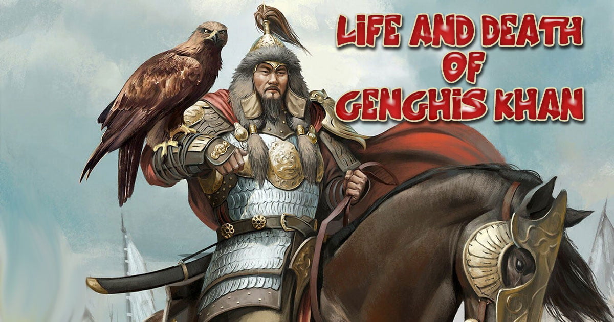 The life and death of Genghis Khan
